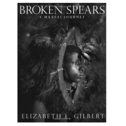 Broken Spears a Maasai Journey