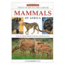 Field Guide to the Larger Mammals of Africa