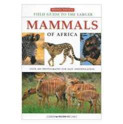 Field Guide to the Larger Mammals of Africa