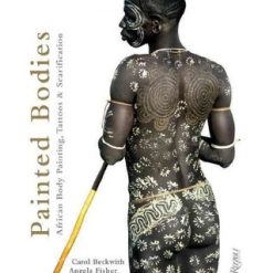 Painted Bodies: Africans Body Painting, Tattoos
