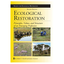 Ecological restoration by Andrea.F.Clewell and James Aronson