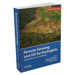 Remote sensing and GIS for Ecologists